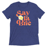 Say La Brie Men's Tri-Blend Tee