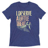 I Deserve A Little Treat Men's Tri-Blend Tee