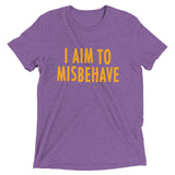 I Aim To Misbehave Men's Tri-Blend Tee