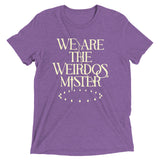 We Are The Weirdos, Mister Men's Tri-Blend Tee