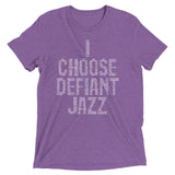 I Choose Defiant Jazz Men's Tri-Blend Tee