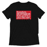Somehow, Heartbreak Feels Good Men's Tri-Blend Tee