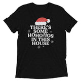 There's Some Ho Ho Hos In This House Men's Tri-Blend Tee