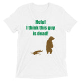 Help! I Think This Guy Is Dead! Men's Tri-Blend Tee
