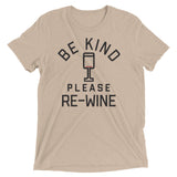 Be Kind, Please Re-Wine Men's Tri-Blend Tee