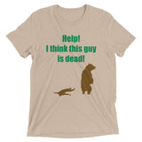 Help! I Think This Guy Is Dead! Men's Tri-Blend Tee