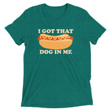 I Got That Dog In Me Men's Tri-Blend Tee
