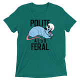 Polite Also Feral Men's Tri-Blend Tee