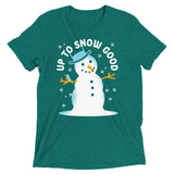 Up To Snow Good Men's Tri-Blend Tee