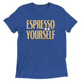 Espresso Yourself Men's Tri-Blend Tee