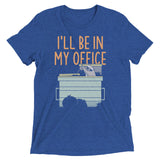 I'll Be In My Office Men's Tri-Blend Tee