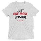 Just One More Episode Men's Tri-Blend Tee