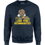 Use The Schwartz - Unisex Sweatshirt