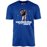 Vandancing With The Stars - Unisex T-Shirt