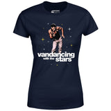 Vandancing With The Stars - Women's T-Shirt