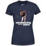 Vandancing With The Stars - Women's T-Shirt