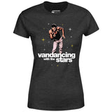 Vandancing With The Stars - Women's T-Shirt
