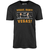 Vegas, Baby! Vegas! - Unisex T-Shirt