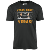 Vegas, Baby! Vegas! - Unisex T-Shirt