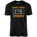 Vegas, Baby! Vegas! - Unisex T-Shirt