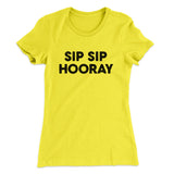 Sip Sip Hooray Women's T-Shirt