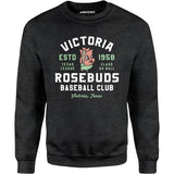 Victoria Rosebuds - Texas - Vintage Defunct Baseball Teams - Unisex Sweatshirt