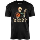 Wanna Bone? - Unisex T-Shirt