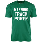 Warning Track Power - Unisex T-Shirt