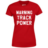 Warning Track Power - Women's T-Shirt