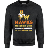 Waterloo Hawks - Iowa - Vintage Defunct Baseball Teams - Unisex Sweatshirt