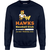 Waterloo Hawks - Iowa - Vintage Defunct Baseball Teams - Unisex Sweatshirt