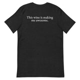 WCOM The Wine is making me awesome Unisex t-shirt