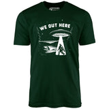 We Out Here - Unisex T-Shirt