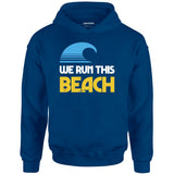 We Run This Beach - Unisex Hoodie