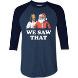 We Saw That - 3/4 Sleeve Raglan T-Shirt