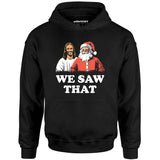 We Saw That - Unisex Hoodie