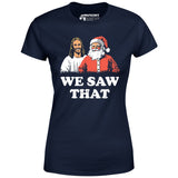 We Saw That - Women's T-Shirt