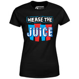 Wease the Juice - Women's T-Shirt