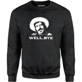 Well, Bye - Tombstone - Unisex Sweatshirt