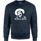 Well, Bye - Tombstone - Unisex Sweatshirt