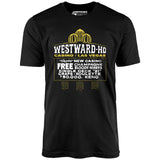 Westward Ho Hotel & Casino - Vintage Las Vegas - Unisex T-Shirt
