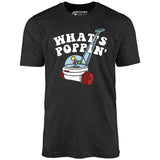 What's Poppin' - Unisex T-Shirt
