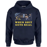 When It Gets Real - Unisex Hoodie