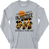 Wherever There is Injustice - Long Sleeve T-Shirt