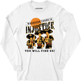Wherever There is Injustice - Long Sleeve T-Shirt