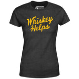 Whiskey Helps - Women's T-Shirt