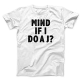 Mind If I Do A J Funny Movie Men/Unisex T-Shirt