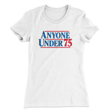 Anyone Under 75 Women's T-Shirt