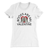 Books Are My Valentine Women's T-Shirt