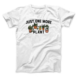 Just One More Plant Men/Unisex T-Shirt